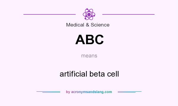 What does ABC mean? It stands for artificial beta cell