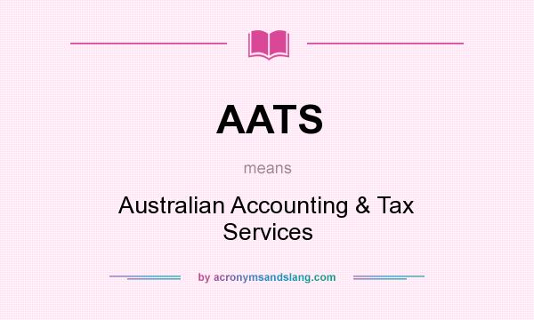 What does AATS mean? It stands for Australian Accounting & Tax Services