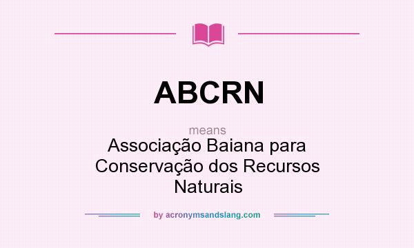 What does ABCRN mean? It stands for Associação Baiana para Conservação dos Recursos Naturais