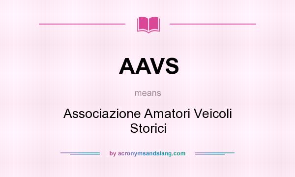 What does AAVS mean? It stands for Associazione Amatori Veicoli Storici