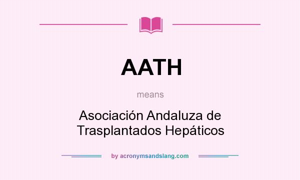 What does AATH mean? It stands for Asociación Andaluza de Trasplantados Hepáticos