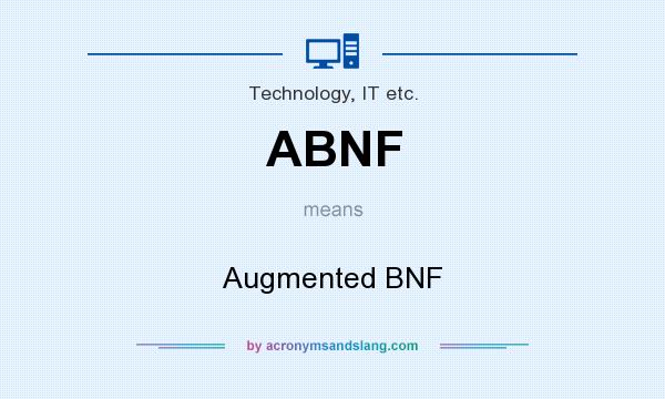 What does ABNF mean? It stands for Augmented BNF