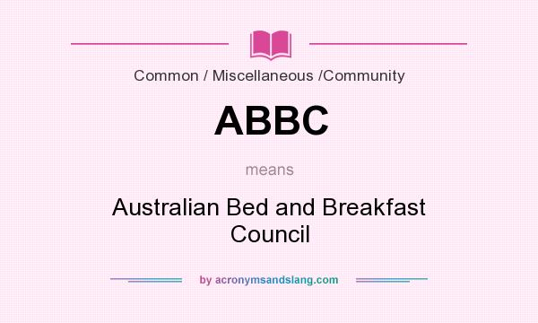 What does ABBC mean? It stands for Australian Bed and Breakfast Council