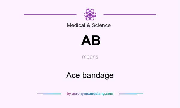 What does AB mean? It stands for Ace bandage