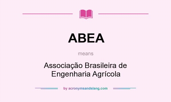 What does ABEA mean? It stands for Associação Brasileira de Engenharia Agrícola