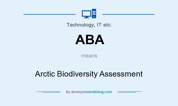 What does ABA mean? It stands for Arctic Biodiversity Assessment