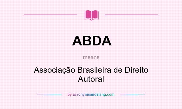 What does ABDA mean? It stands for Associação Brasileira de Direito Autoral