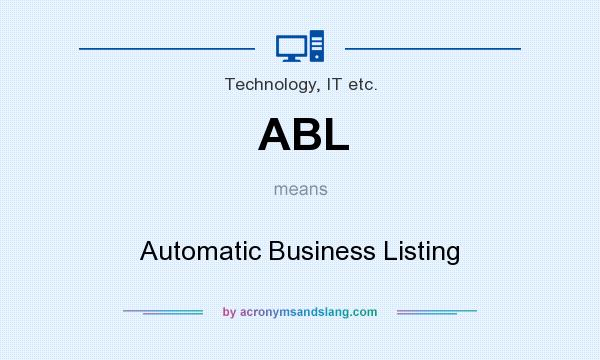 What does ABL mean? It stands for Automatic Business Listing