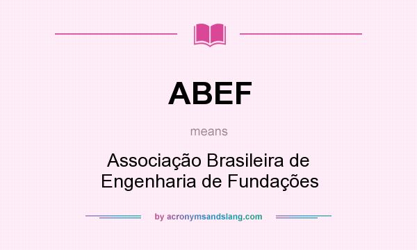 What does ABEF mean? It stands for Associação Brasileira de Engenharia de Fundações