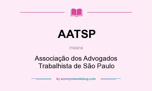What does AATSP mean? It stands for Associação dos Advogados Trabalhista de São Paulo