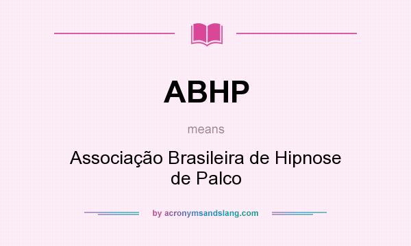 What does ABHP mean? It stands for Associação Brasileira de Hipnose de Palco