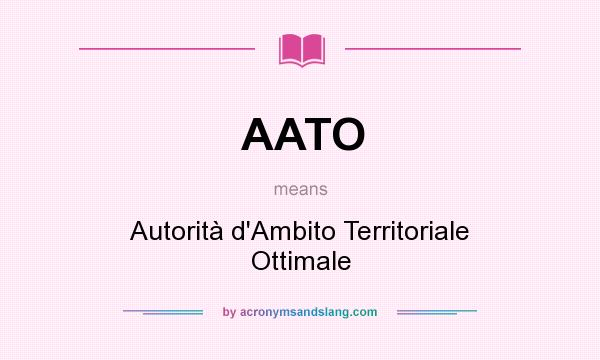 What does AATO mean? It stands for Autorità d`Ambito Territoriale Ottimale