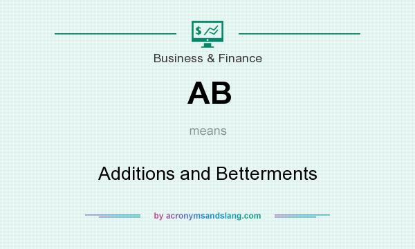 What does AB mean? It stands for Additions and Betterments