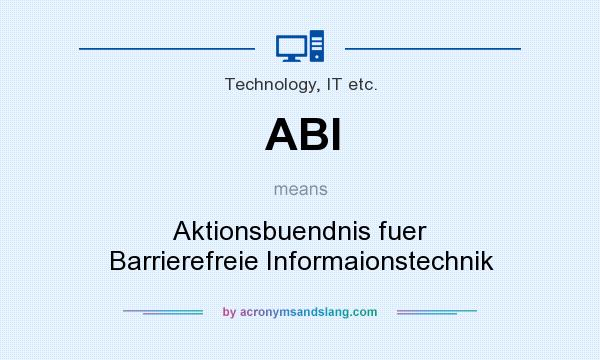 What does ABI mean? It stands for Aktionsbuendnis fuer Barrierefreie Informaionstechnik