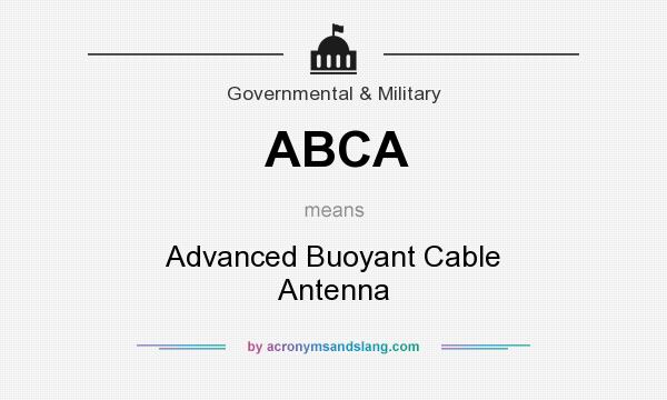 What does ABCA mean? It stands for Advanced Buoyant Cable Antenna