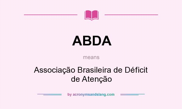 What does ABDA mean? It stands for Associação Brasileira de Déficit de Atenção