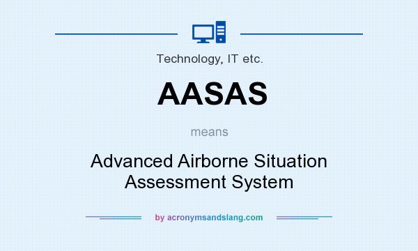 What does AASAS mean? It stands for Advanced Airborne Situation Assessment System