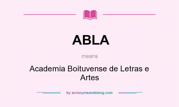 What does ABLA mean? It stands for Academia Boituvense de Letras e Artes