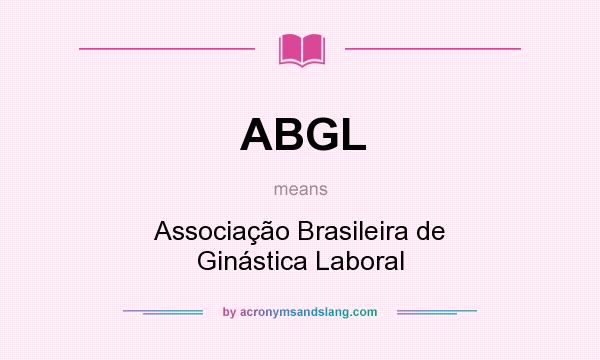 What does ABGL mean? It stands for Associação Brasileira de Ginástica Laboral