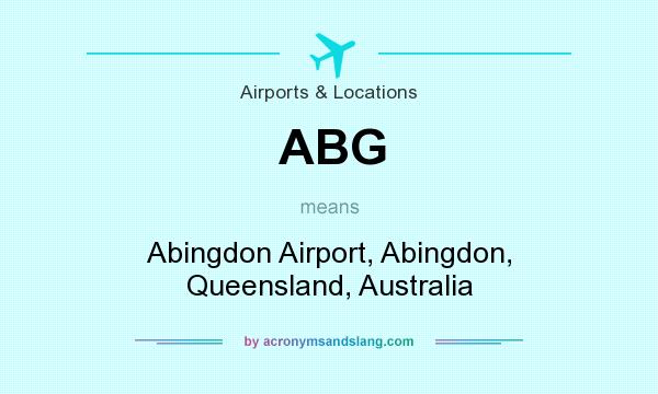 What does ABG mean? It stands for Abingdon Airport, Abingdon, Queensland, Australia