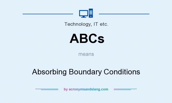 What does ABCs mean? It stands for Absorbing Boundary Conditions