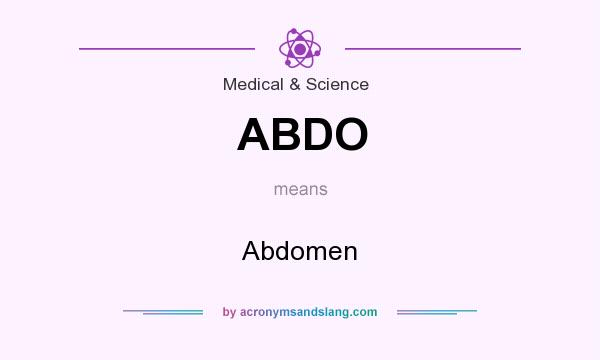 What does ABDO mean? It stands for Abdomen