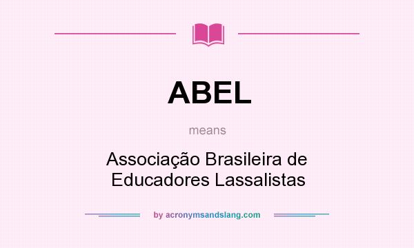 What does ABEL mean? It stands for Associação Brasileira de Educadores Lassalistas