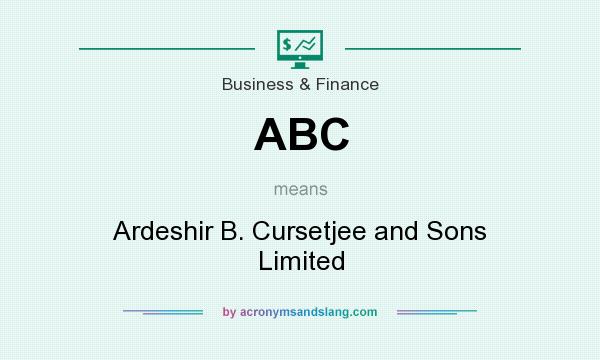 What does ABC mean? It stands for Ardeshir B. Cursetjee and Sons Limited