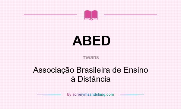 What does ABED mean? It stands for Associação Brasileira de Ensino à Distância