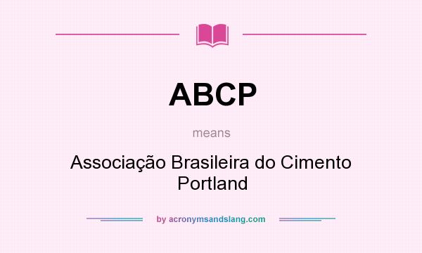 What does ABCP mean? It stands for Associação Brasileira do Cimento Portland