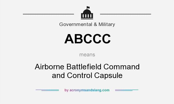What does ABCCC mean? It stands for Airborne Battlefield Command and Control Capsule