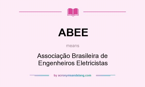 What does ABEE mean? It stands for Associação Brasileira de Engenheiros Eletricistas