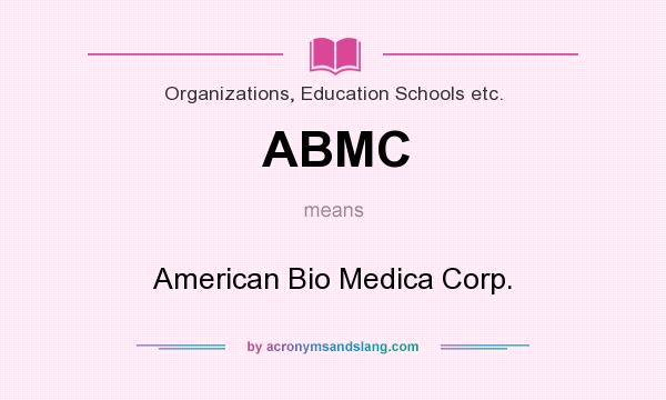 What does ABMC mean? It stands for American Bio Medica Corp.