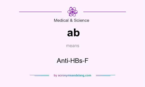 What does ab mean? It stands for Anti-HBs-F