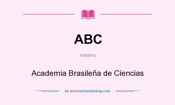 What does ABC mean? It stands for Academia Brasileña de Ciencias