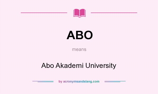 What does ABO mean? It stands for Abo Akademi University