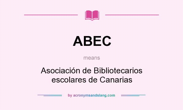 What does ABEC mean? It stands for Asociación de Bibliotecarios escolares de Canarias