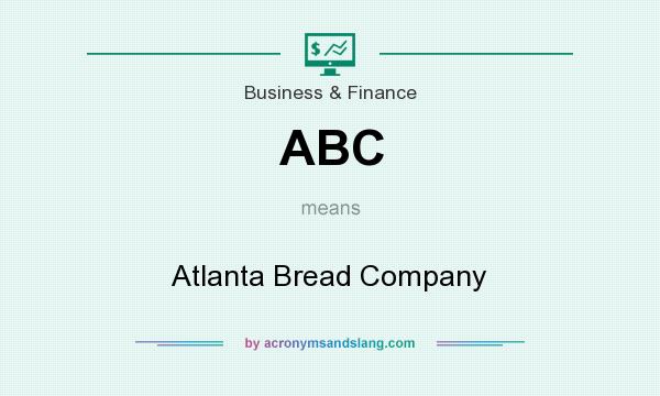 What does ABC mean? It stands for Atlanta Bread Company