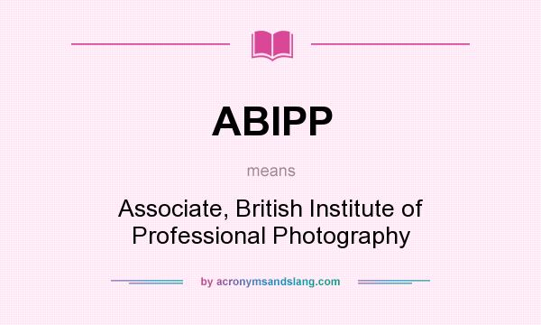 What does ABIPP mean? It stands for Associate, British Institute of Professional Photography