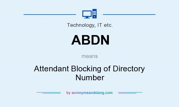 What does ABDN mean? It stands for Attendant Blocking of Directory Number