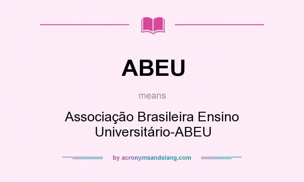 What does ABEU mean? It stands for Associação Brasileira Ensino Universitário-ABEU