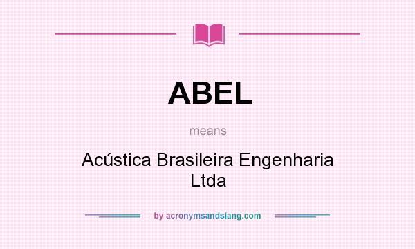 What does ABEL mean? It stands for Acústica Brasileira Engenharia Ltda