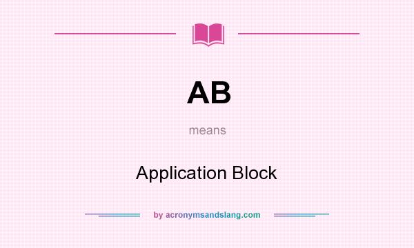 What does AB mean? It stands for Application Block