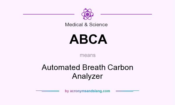 What does ABCA mean? It stands for Automated Breath Carbon Analyzer