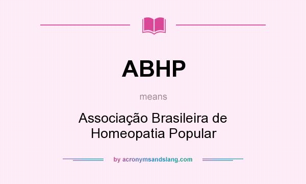 What does ABHP mean? It stands for Associação Brasileira de Homeopatia Popular