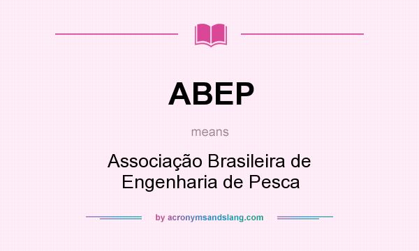 What does ABEP mean? It stands for Associação Brasileira de Engenharia de Pesca