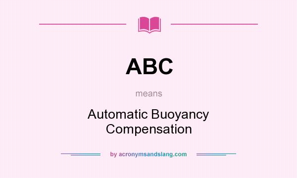What does ABC mean? It stands for Automatic Buoyancy Compensation