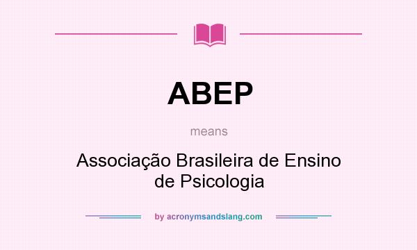 What does ABEP mean? It stands for Associação Brasileira de Ensino de Psicologia