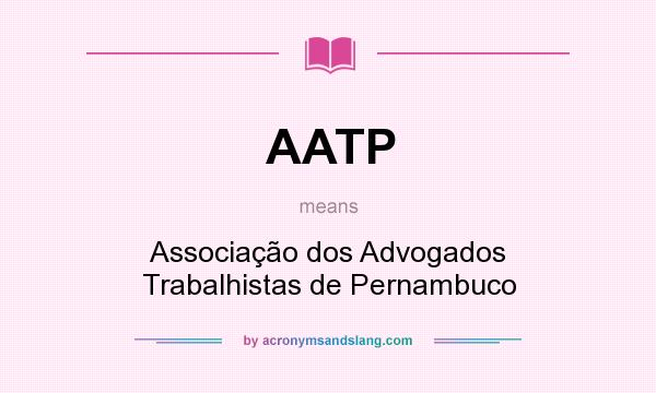 What does AATP mean? It stands for Associação dos Advogados Trabalhistas de Pernambuco