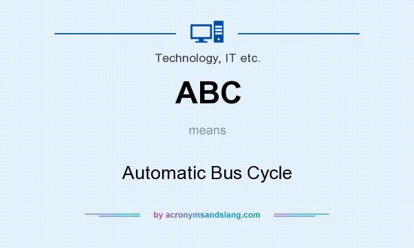 What does ABC mean? It stands for Automatic Bus Cycle